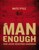 Man_Enough_How_Jesus_Redefines_Manhood_Nate_Pyle_Z_Library (5).pdf
